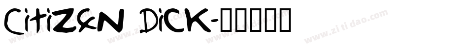Citizen Dick字体转换